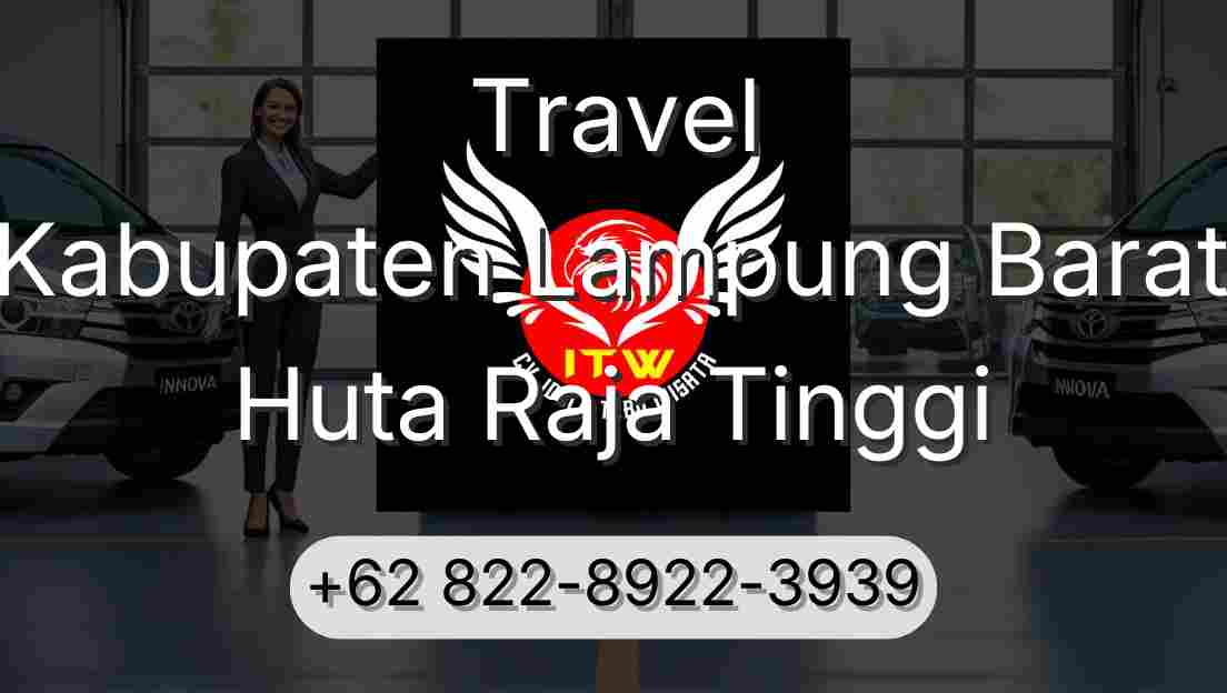 Travel Kabupaten Lampung Barat Huta Raja Tinggi