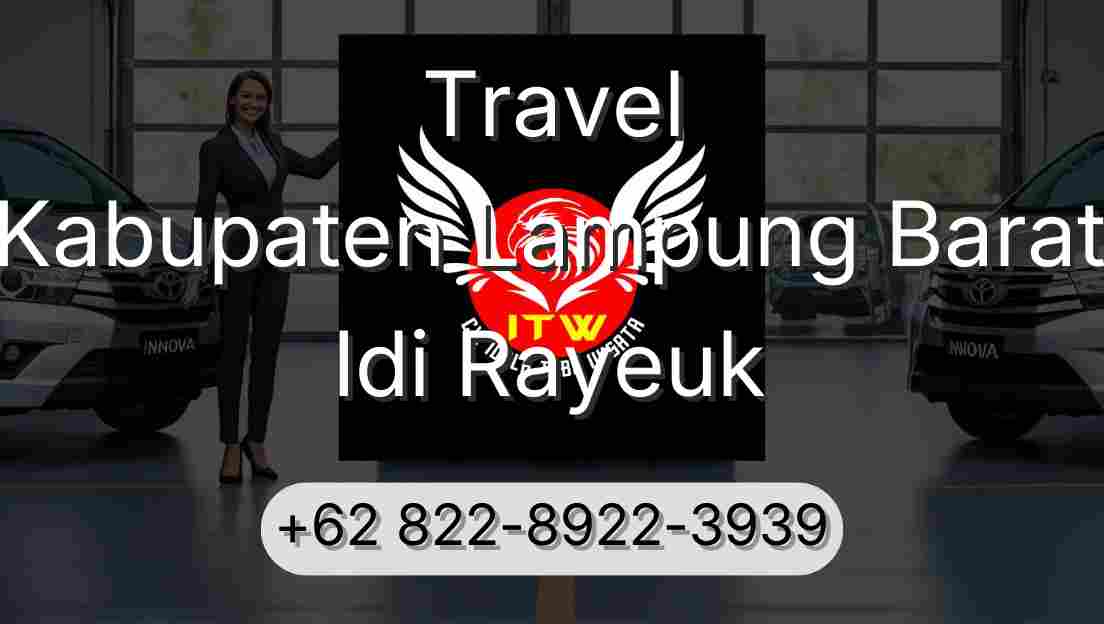 Travel Kabupaten Lampung Barat Idi Rayeuk