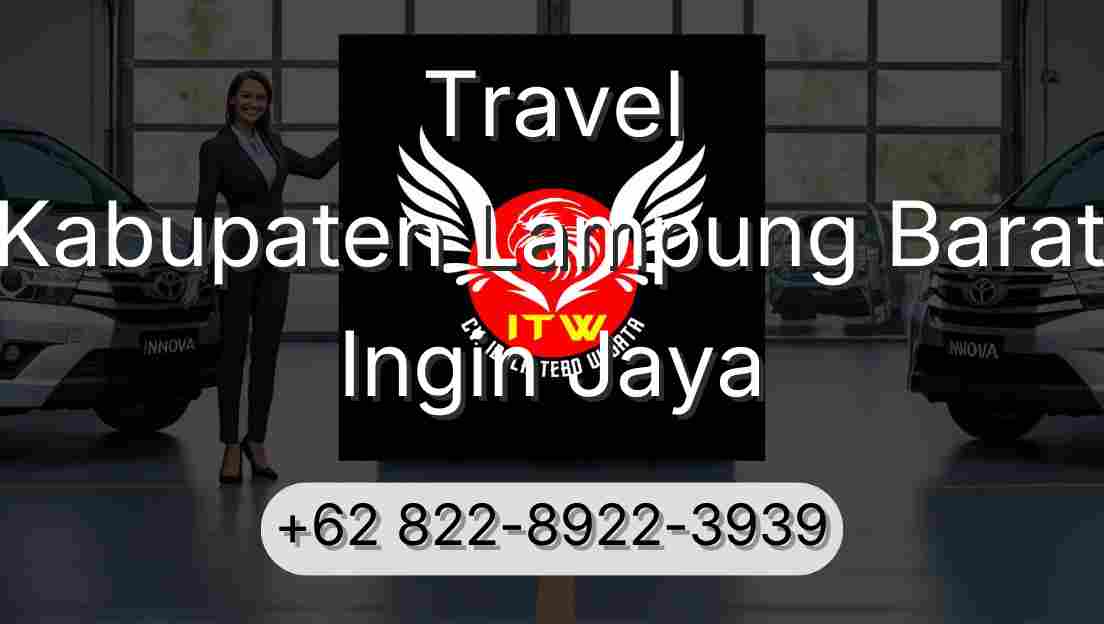 Travel Kabupaten Lampung Barat Ingin Jaya