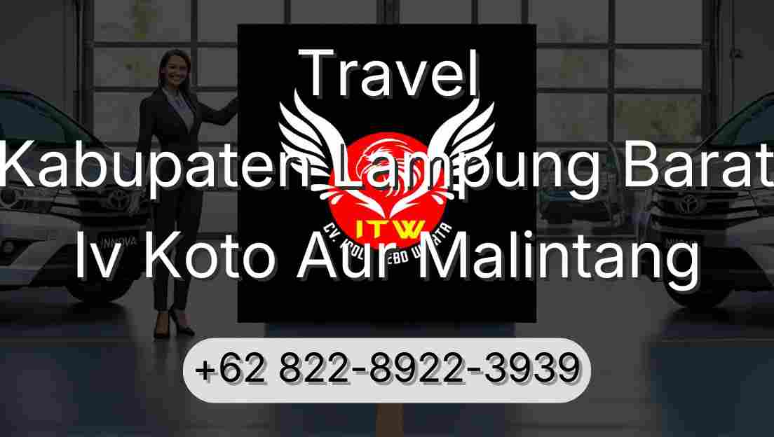 Travel Kabupaten Lampung Barat Iv Koto Aur Malintang