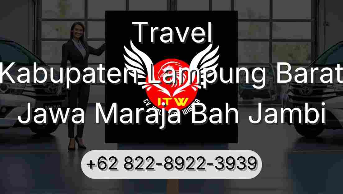 Travel Kabupaten Lampung Barat Jawa Maraja Bah Jambi
