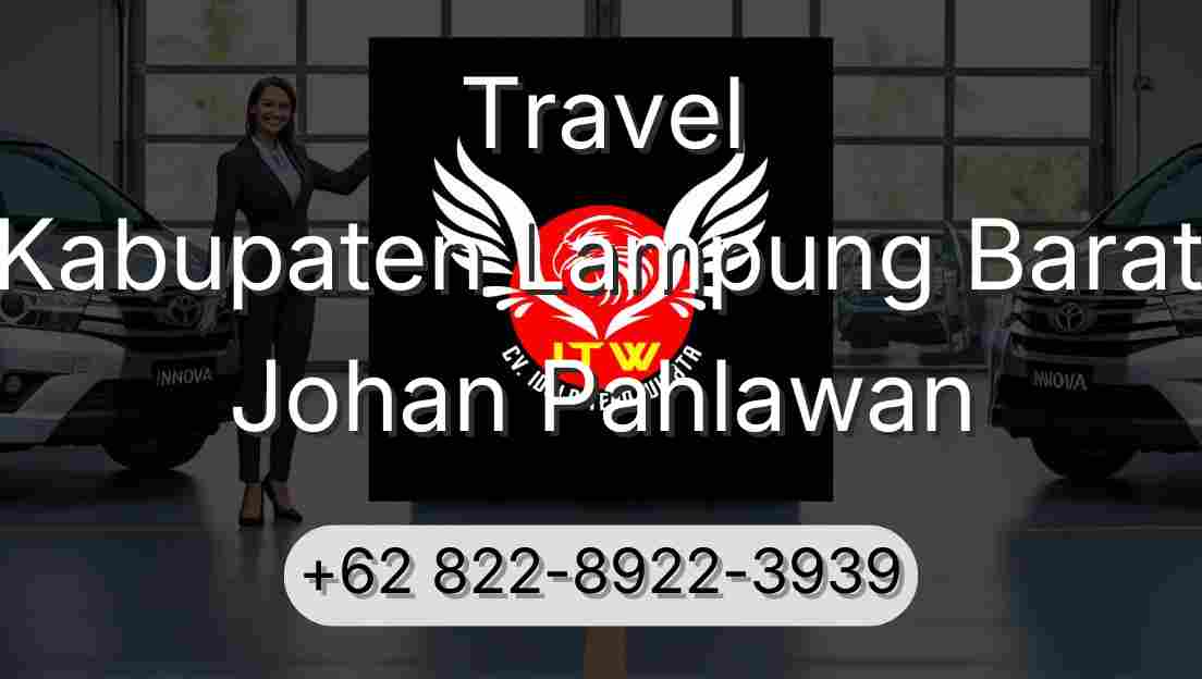 Travel Kabupaten Lampung Barat Johan Pahlawan