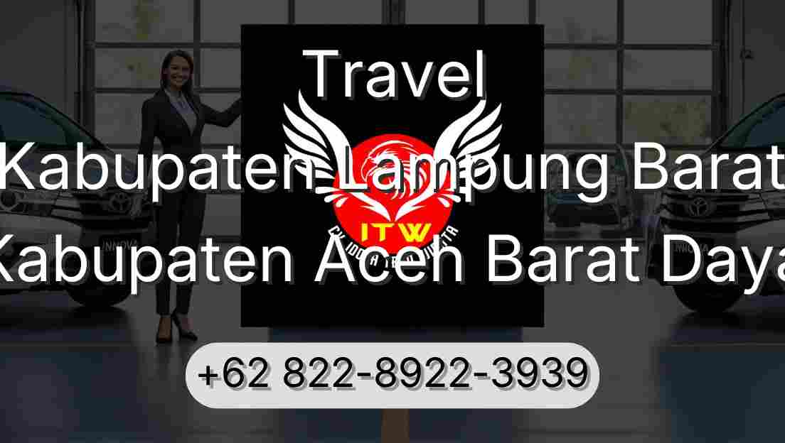 Travel Kabupaten Lampung Barat Kabupaten Aceh Barat Daya