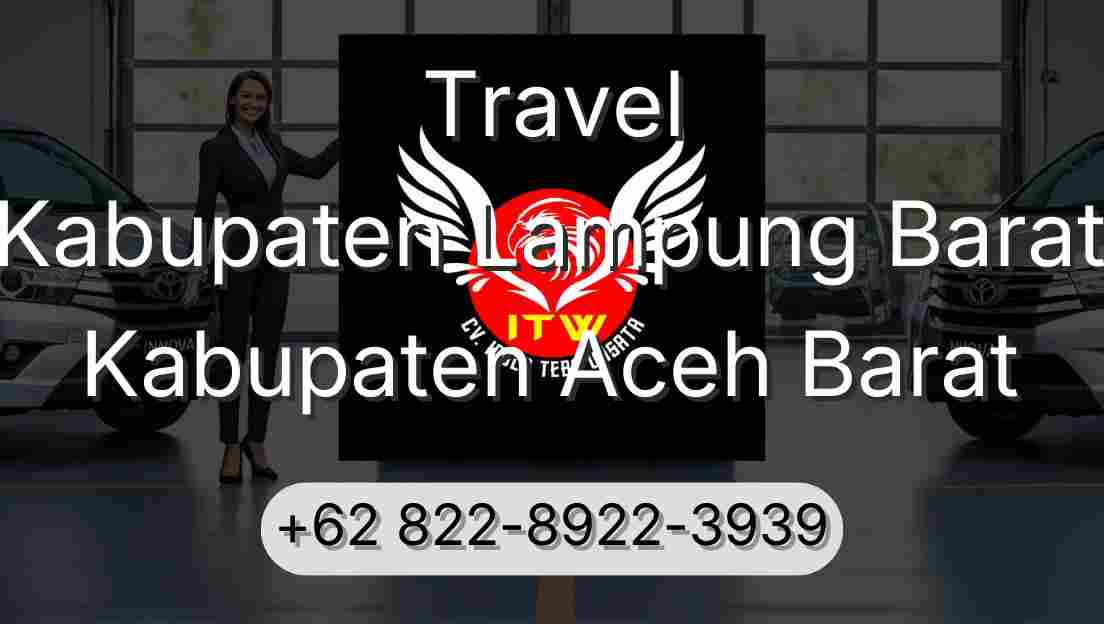 Travel Kabupaten Lampung Barat Kabupaten Aceh Barat