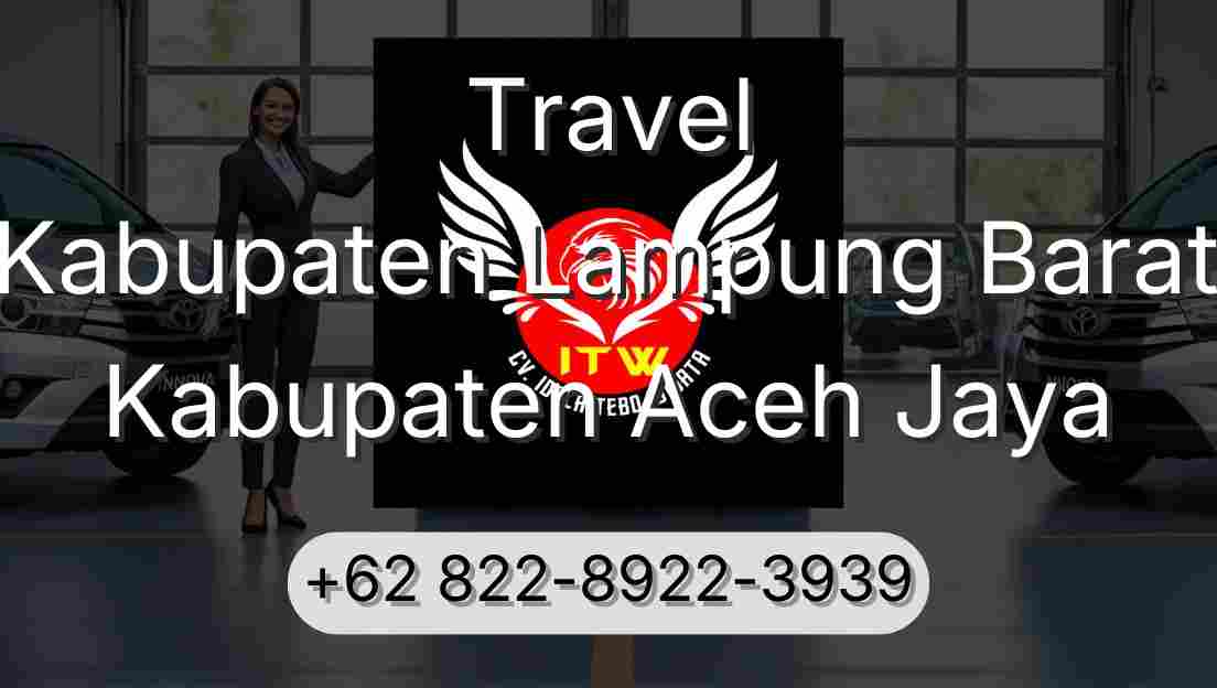 Travel Kabupaten Lampung Barat Kabupaten Aceh Jaya