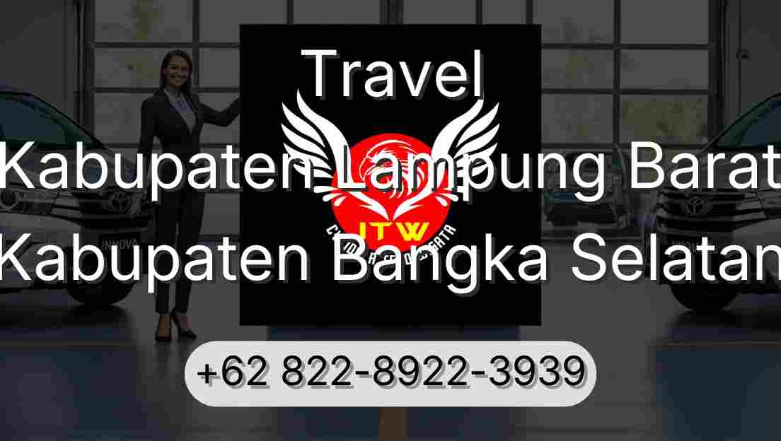 Travel Kabupaten Lampung Barat Kabupaten Bangka Selatan