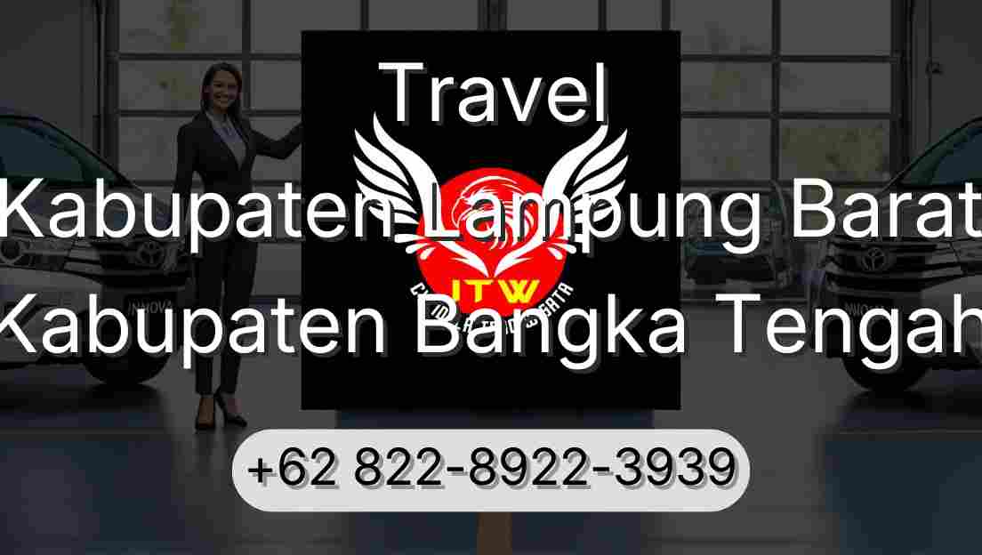 Travel Kabupaten Lampung Barat Kabupaten Bangka Tengah