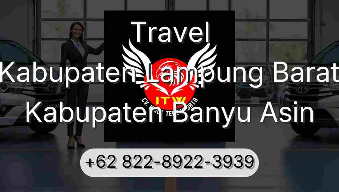 Travel Kabupaten Lampung Barat Kabupaten Banyu Asin