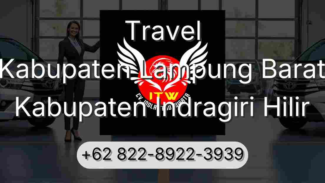 Travel Kabupaten Lampung Barat Kabupaten Indragiri Hilir