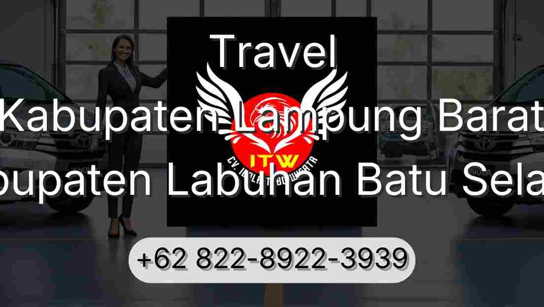 Travel Kabupaten Lampung Barat Kabupaten Labuhan Batu Selatan