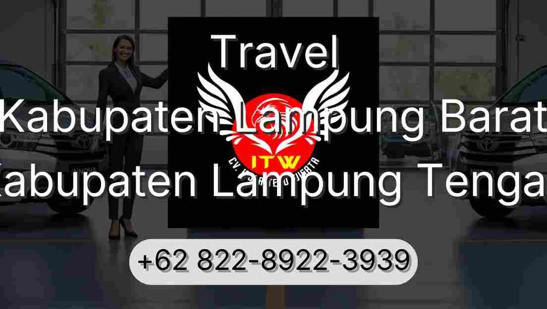 Travel Kabupaten Lampung Barat Kabupaten Lampung Tengah