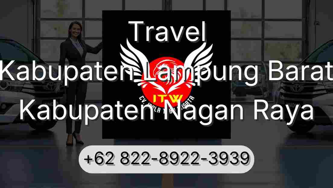 Travel Kabupaten Lampung Barat Kabupaten Nagan Raya