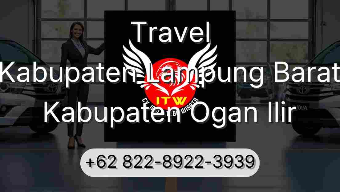 Travel Kabupaten Lampung Barat Kabupaten Ogan Ilir