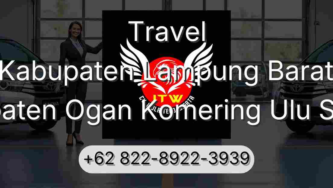 Travel Kabupaten Lampung Barat Kabupaten Ogan Komering Ulu Selatan