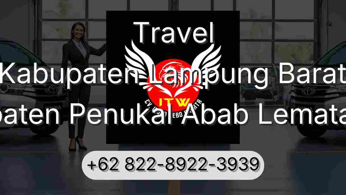 Travel Kabupaten Lampung Barat Kabupaten Penukal Abab Lematang Ilir