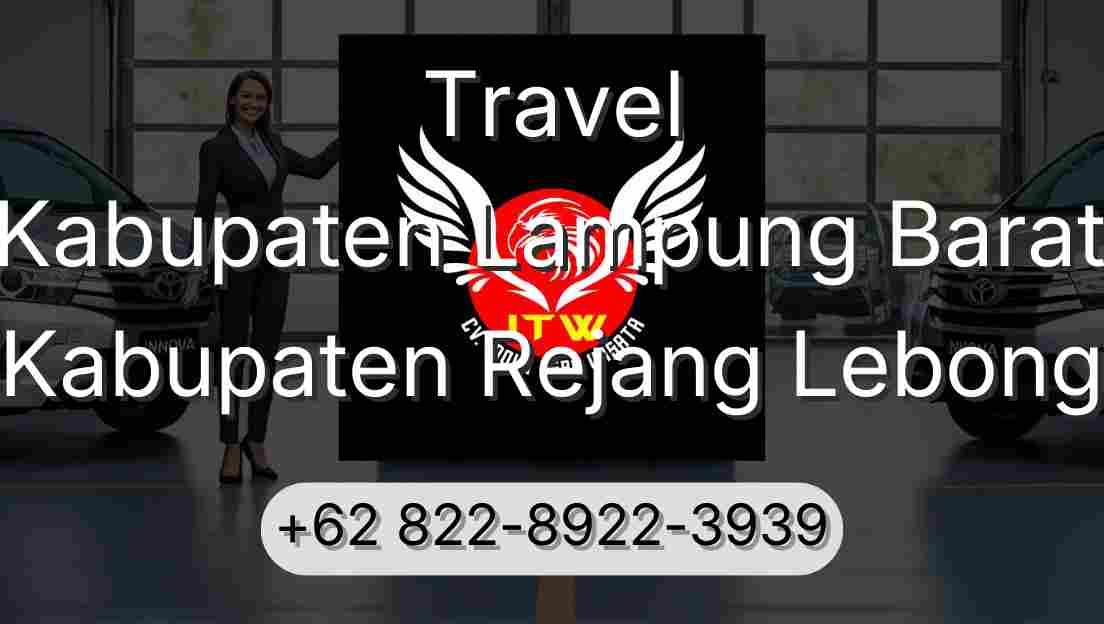Travel Kabupaten Lampung Barat Kabupaten Rejang Lebong