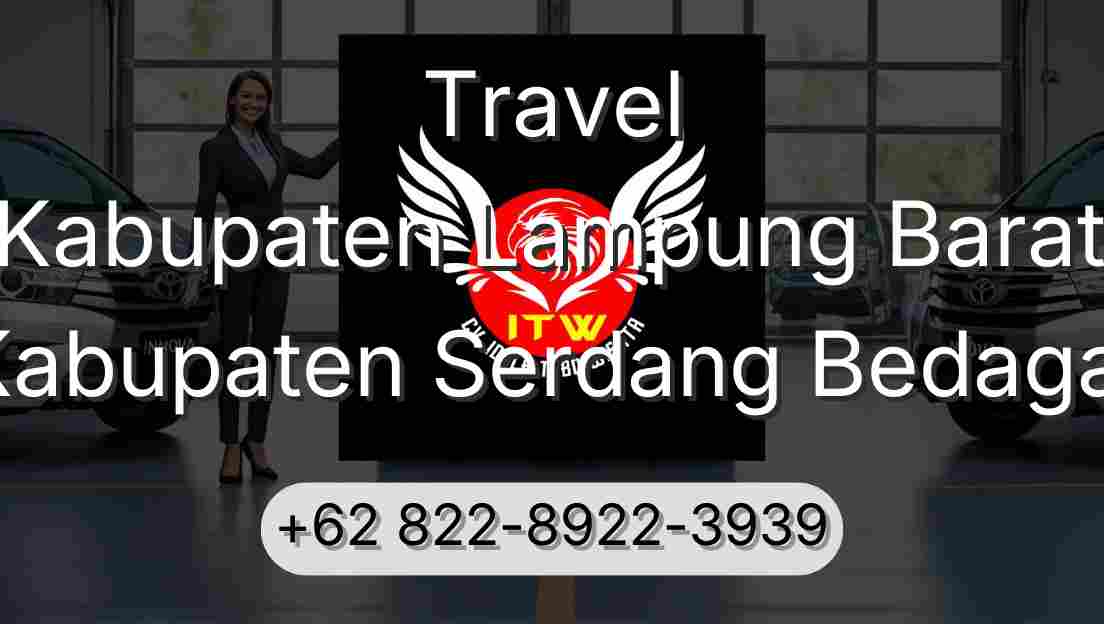 Travel Kabupaten Lampung Barat Kabupaten Serdang Bedagai
