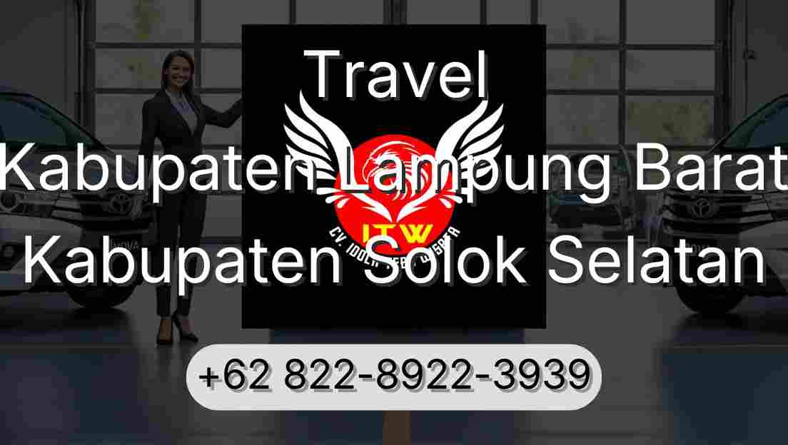 Travel Kabupaten Lampung Barat Kabupaten Solok Selatan