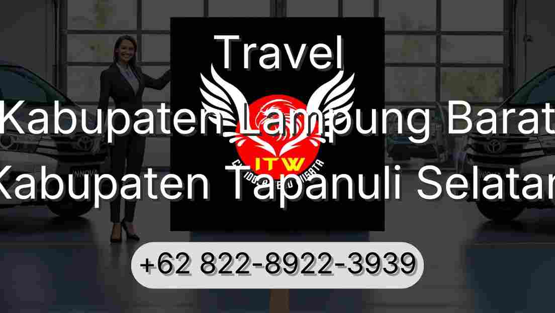 Travel Kabupaten Lampung Barat Kabupaten Tapanuli Selatan