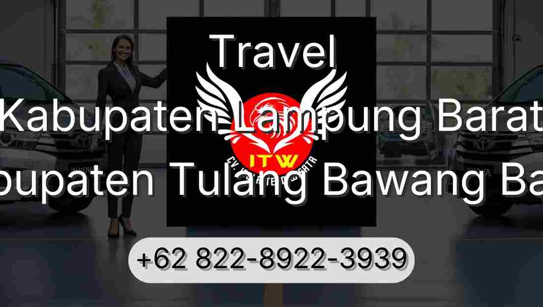 Travel Kabupaten Lampung Barat Kabupaten Tulang Bawang Barat