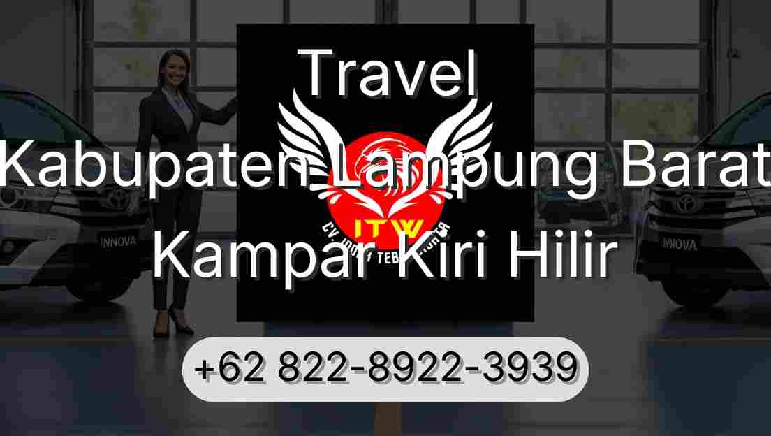 Travel Kabupaten Lampung Barat Kampar Kiri Hilir