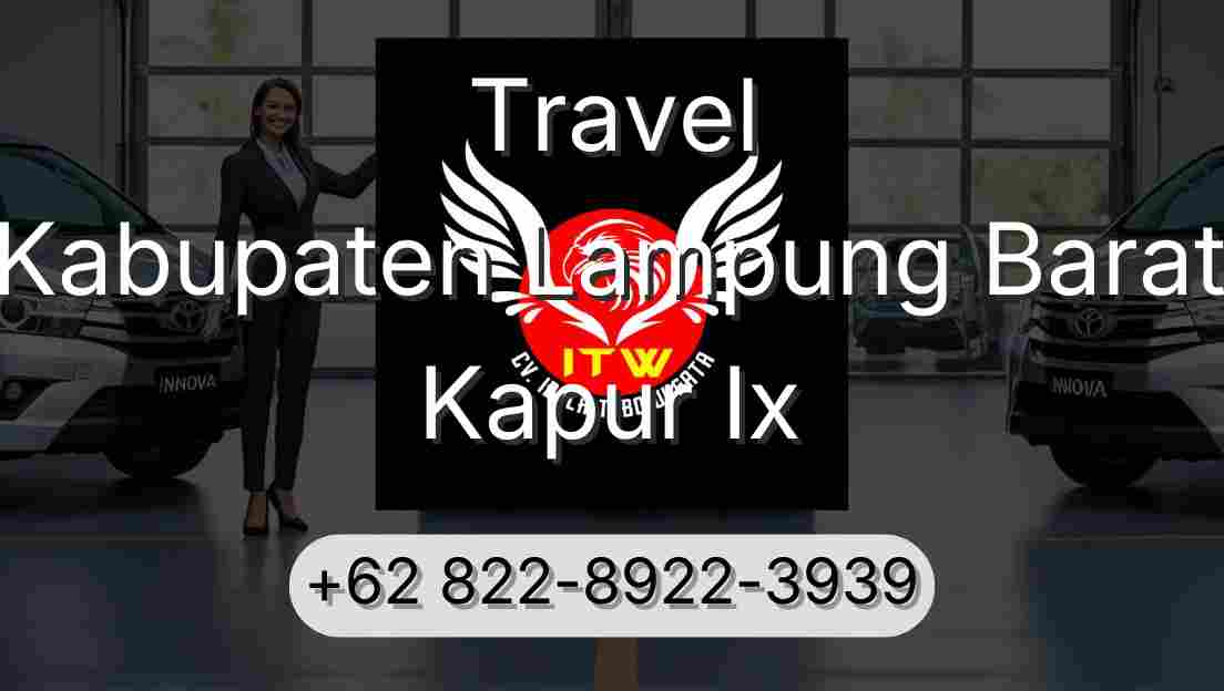 Travel Kabupaten Lampung Barat Kapur Ix
