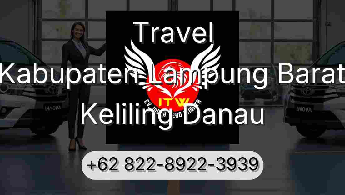 Travel Kabupaten Lampung Barat Keliling Danau