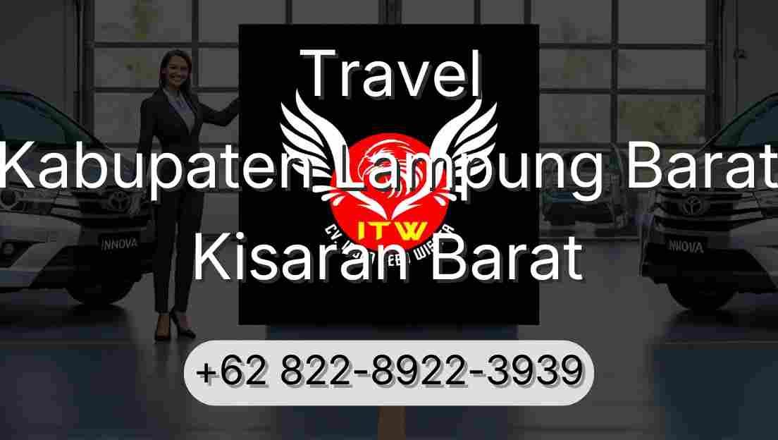 Travel Kabupaten Lampung Barat Kisaran Barat