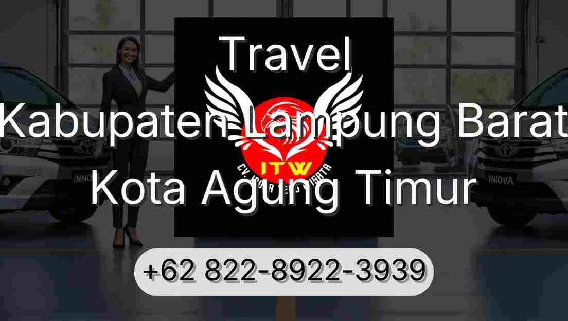 Travel Kabupaten Lampung Barat Kota Agung Timur