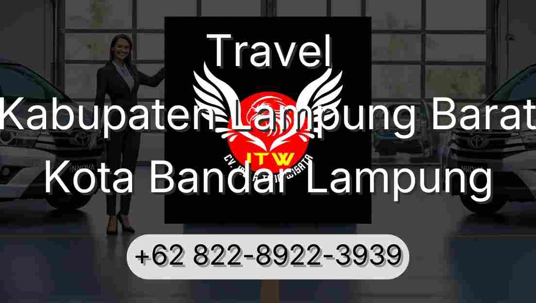 Travel Kabupaten Lampung Barat Kota Bandar Lampung