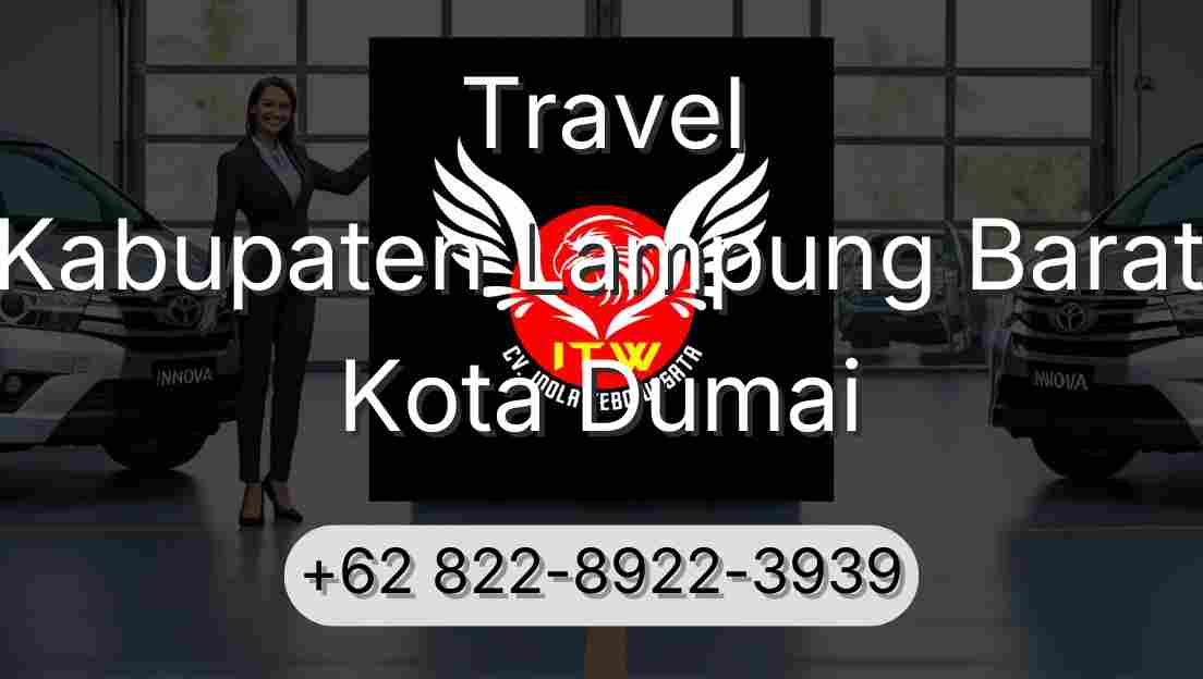 Travel Kabupaten Lampung Barat Kota Dumai
