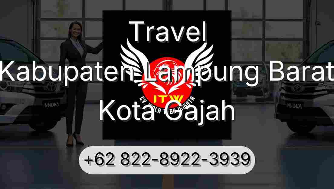 Travel Kabupaten Lampung Barat Kota Gajah