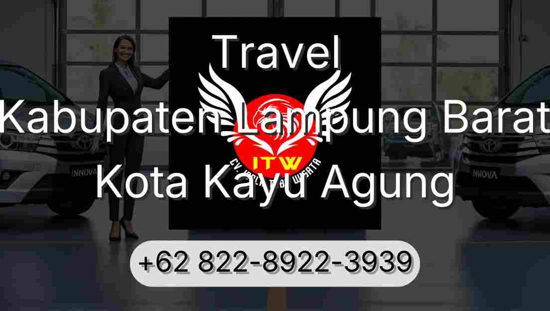 Travel Kabupaten Lampung Barat Kota Kayu Agung