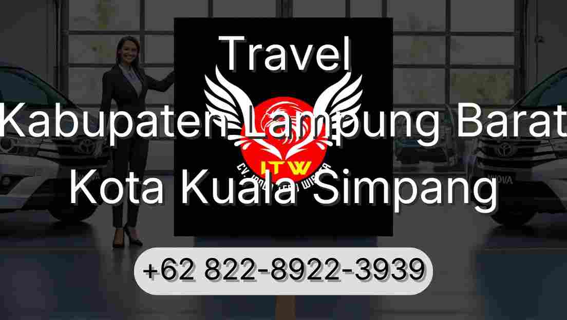 Travel Kabupaten Lampung Barat Kota Kuala Simpang