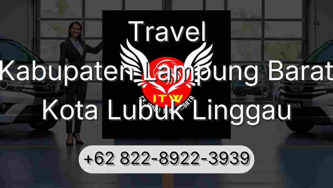 Travel Kabupaten Lampung Barat Kota Lubuk Linggau