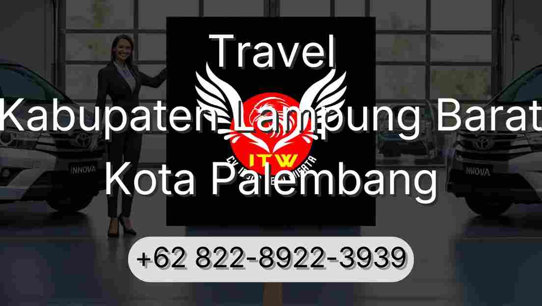 Travel Kabupaten Lampung Barat Kota Palembang