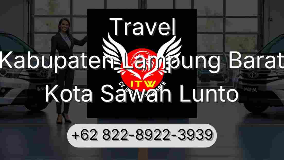 Travel Kabupaten Lampung Barat Kota Sawah Lunto