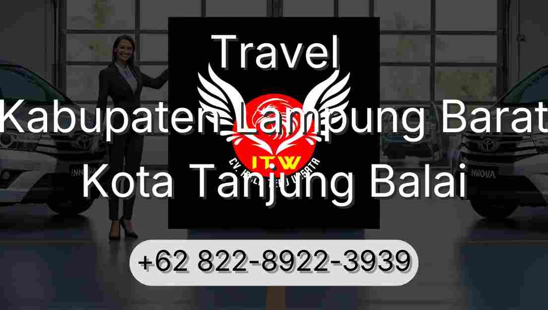 Travel Kabupaten Lampung Barat Kota Tanjung Balai