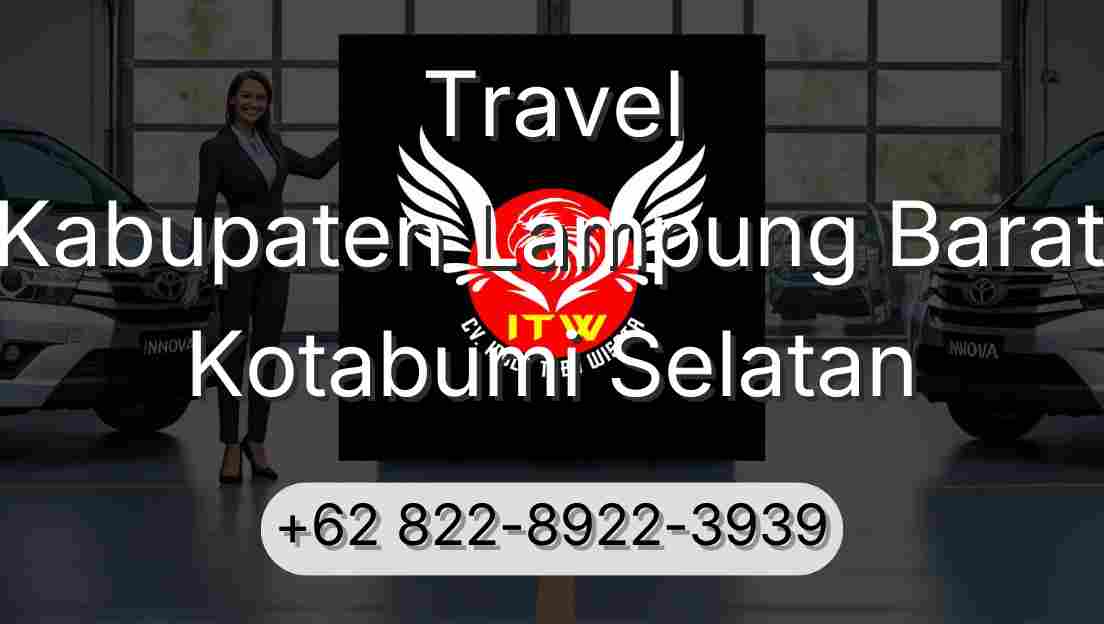 Travel Kabupaten Lampung Barat Kotabumi Selatan