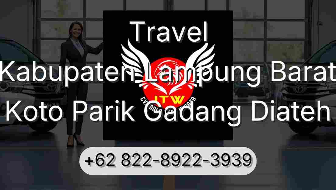 Travel Kabupaten Lampung Barat Koto Parik Gadang Diateh
