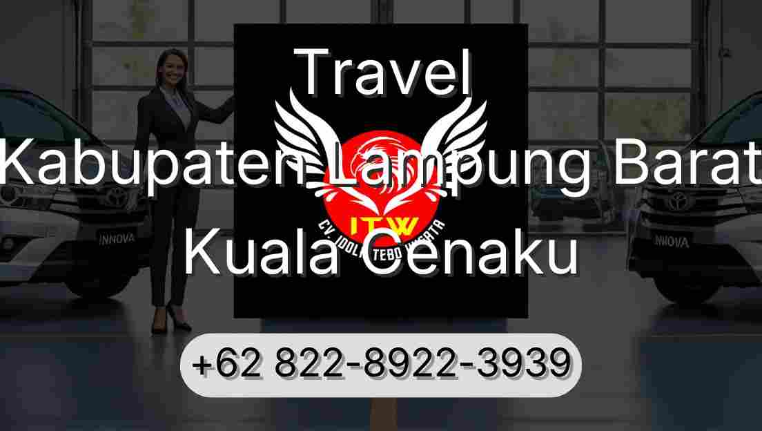 Travel Kabupaten Lampung Barat Kuala Cenaku