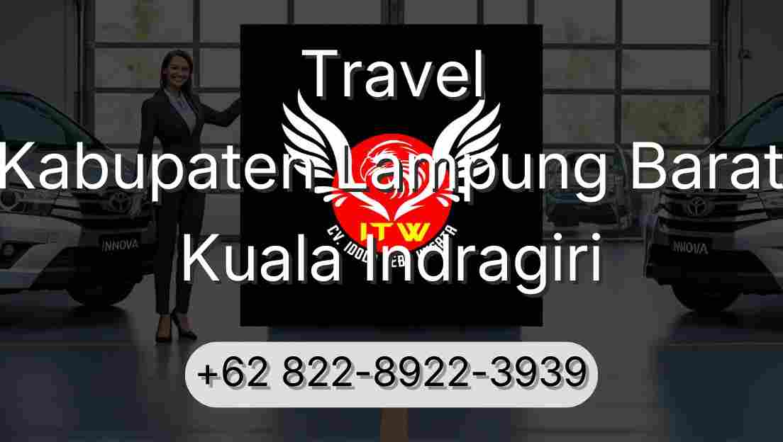 Travel Kabupaten Lampung Barat Kuala Indragiri