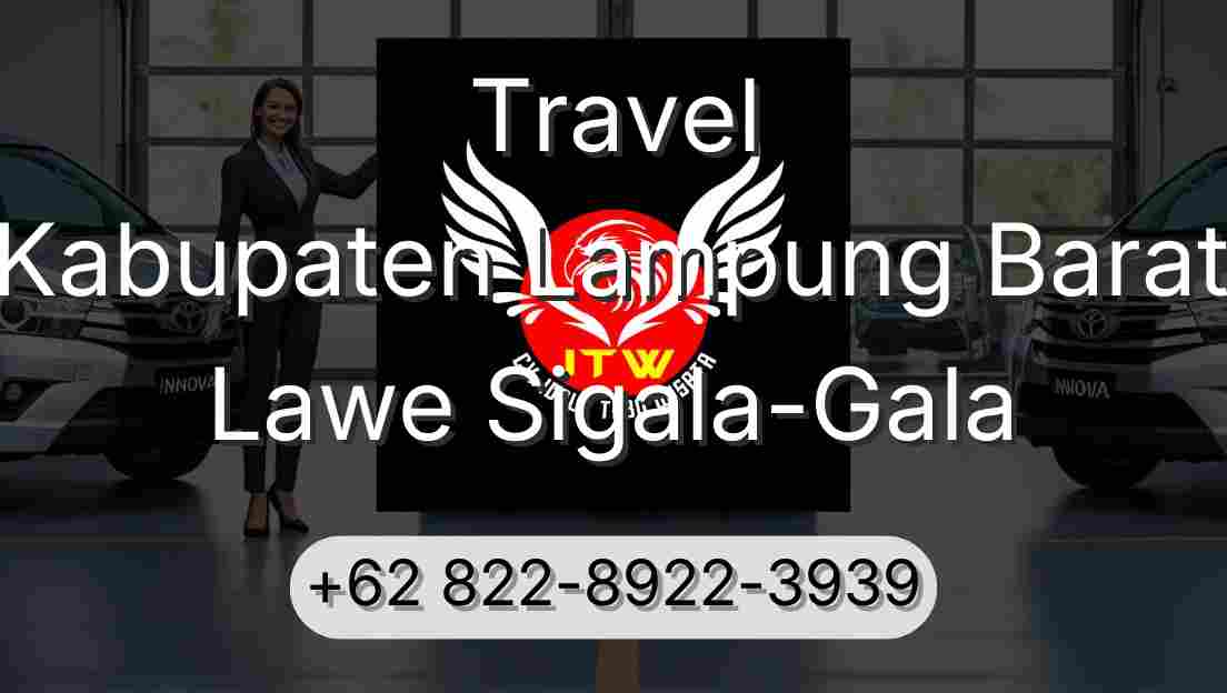 Travel Kabupaten Lampung Barat Lawe Sigala-Gala