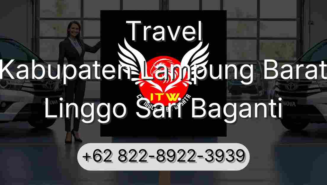 Travel Kabupaten Lampung Barat Linggo Sari Baganti