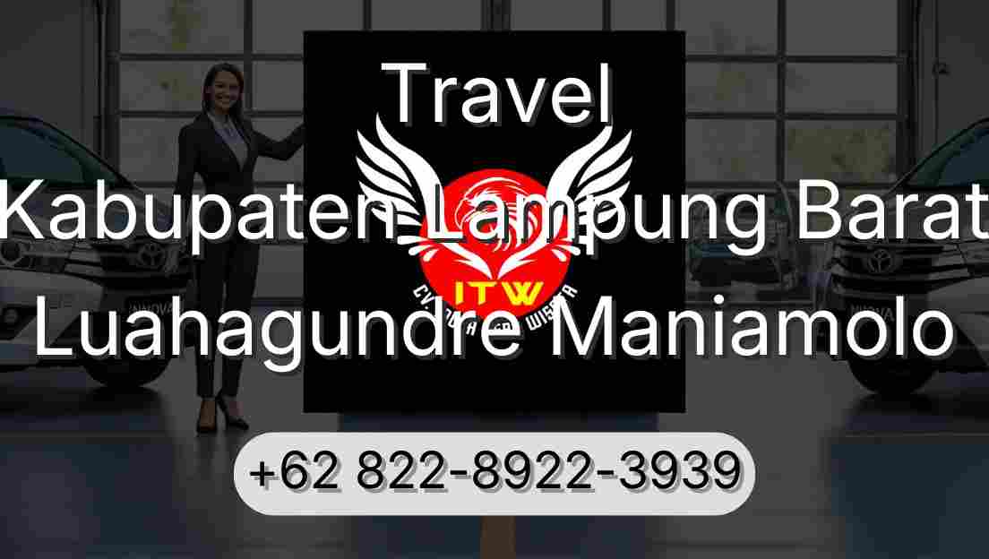 Travel Kabupaten Lampung Barat Luahagundre Maniamolo
