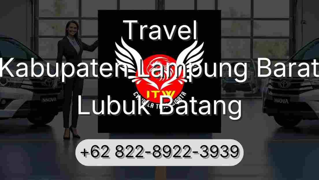 Travel Kabupaten Lampung Barat Lubuk Batang