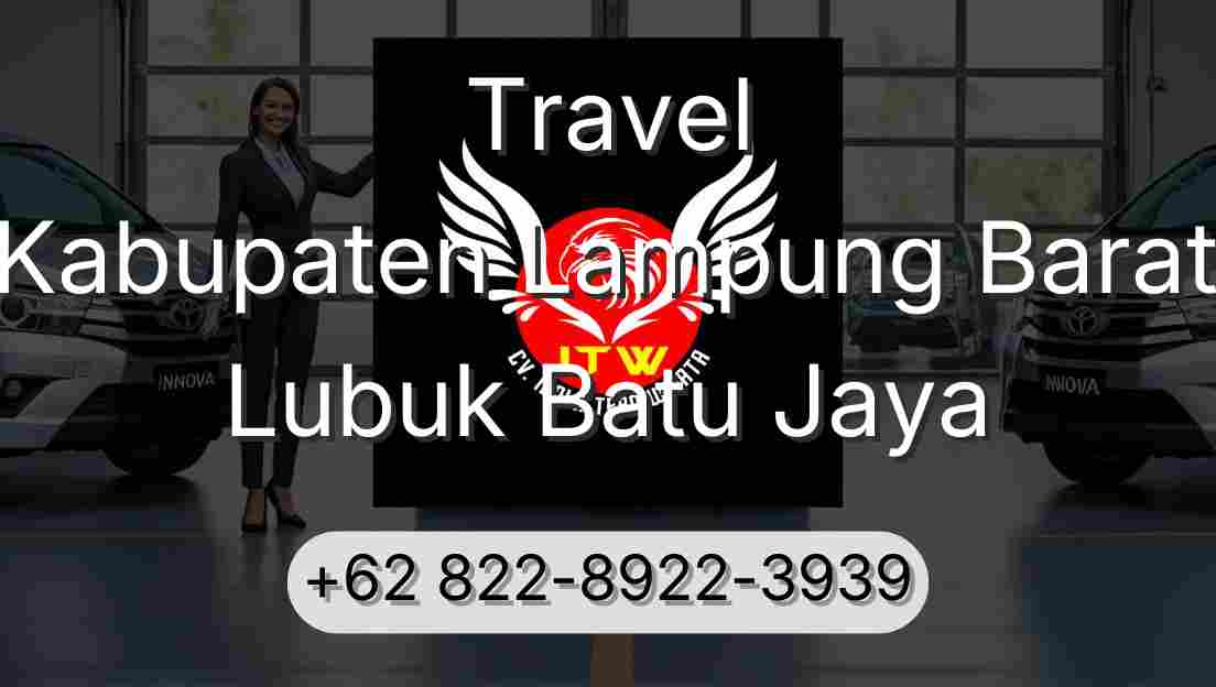Travel Kabupaten Lampung Barat Lubuk Batu Jaya