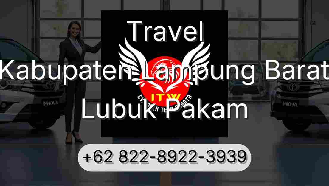 Travel Kabupaten Lampung Barat Lubuk Pakam