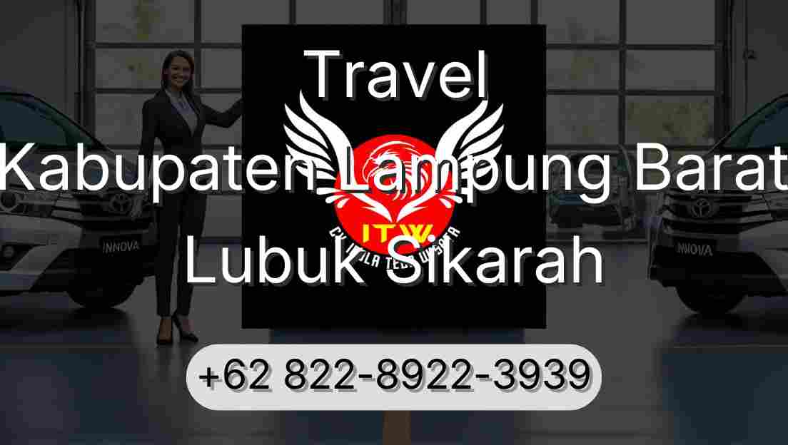 Travel Kabupaten Lampung Barat Lubuk Sikarah