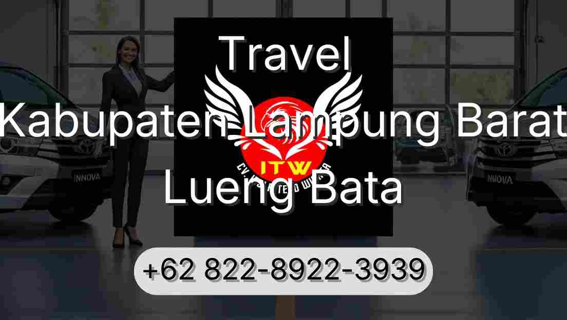 Travel Kabupaten Lampung Barat Lueng Bata